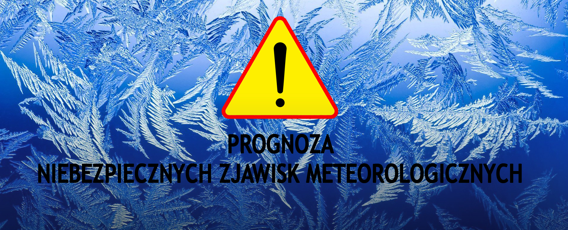 PROGNOZA NIEBEZPIECZNYCH ZJAWISK METEOROLOGICZNYCH