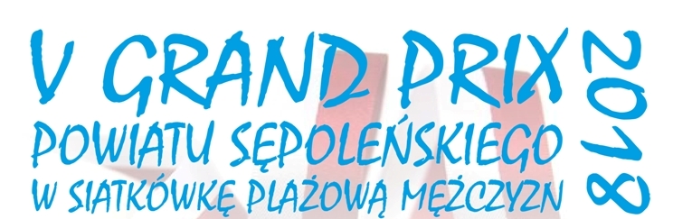 V GRAND PRIX POWIATU SĘPOLEŃSKIEGO W SIATKÓWKĘ PLAŻOWĄ MĘŻCZYZN