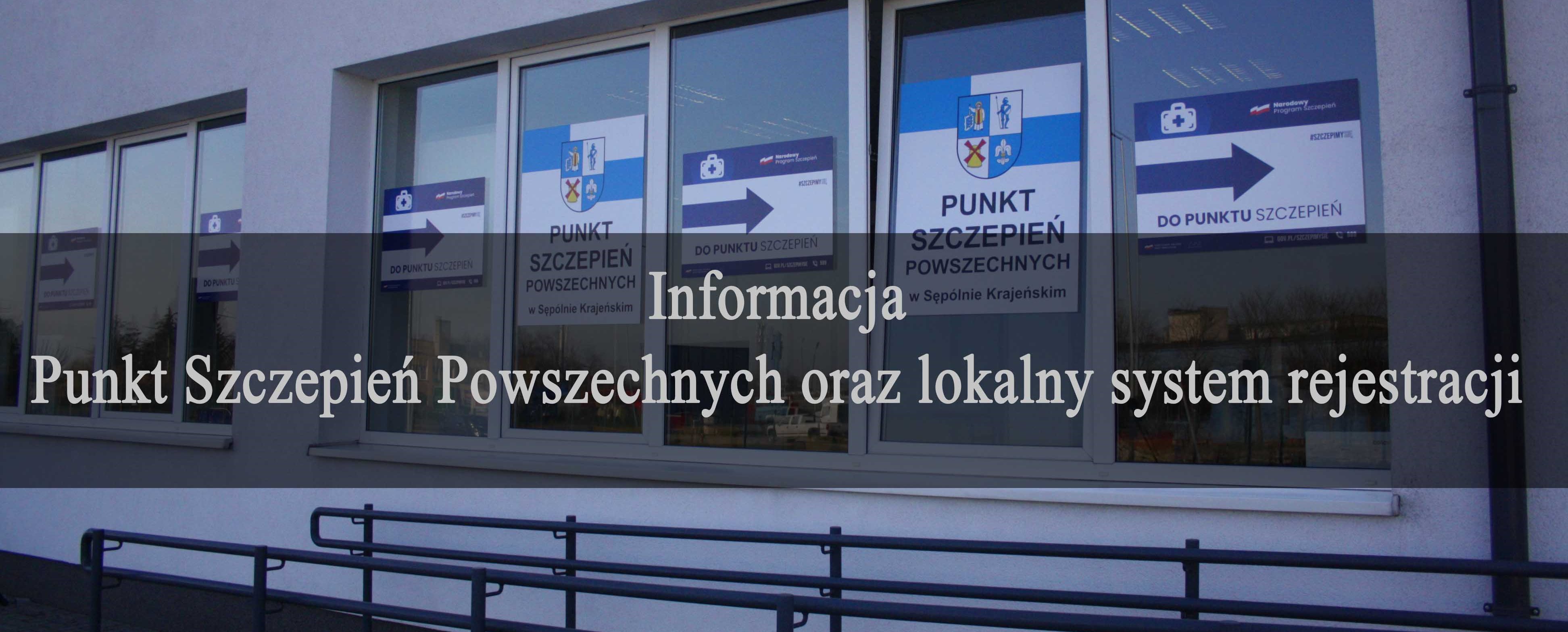 Informacja - Punkt Szczepień Powszechnych oraz lokalny system rejestracji