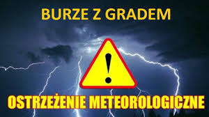 Uwaga! Burze z gradem! Ostrzeżenie 2 stopnia!