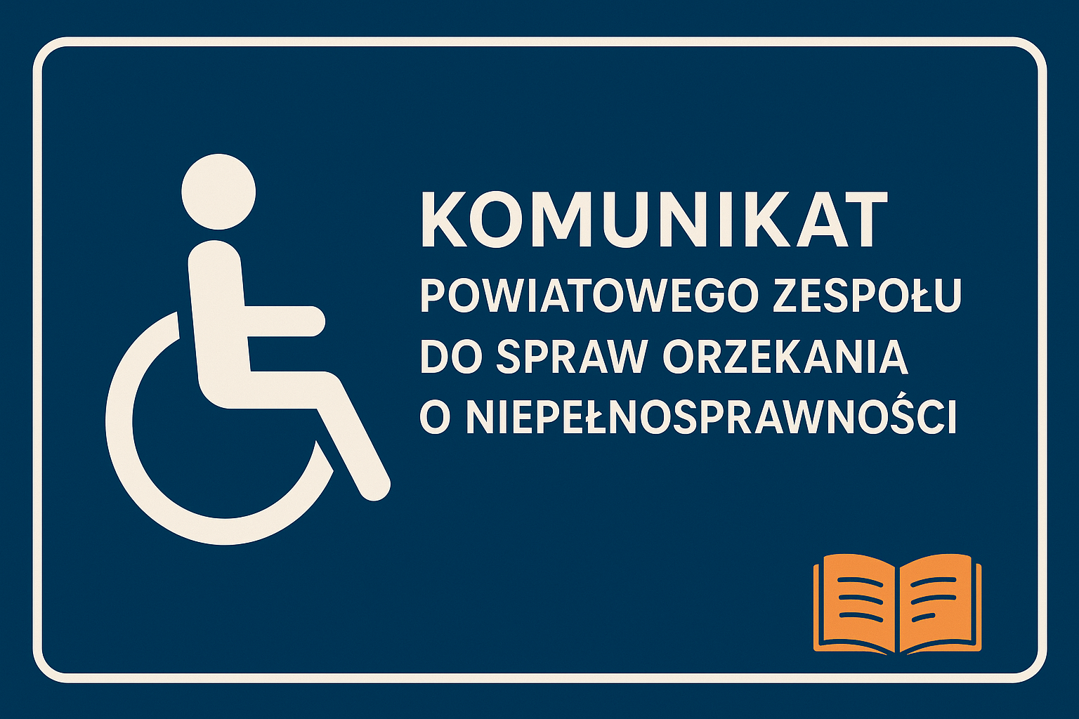 Komunikat Powiatowego Zespołu ds. Orzekania o Niepełnosprawności