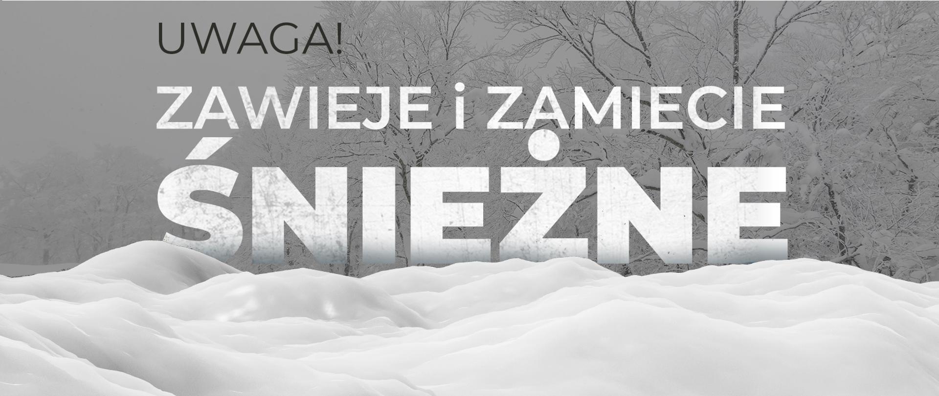 Uwaga! Zawieje/zamiecie śnieżne!